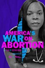 Watch America\'s War on Abortion Viooz