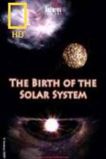 Watch National Geographic Birth of The Solar System Viooz