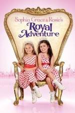 Watch Sophia Grace & Rosie's Royal Adventure Viooz
