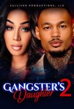 Watch Gangster\'s Daughter 2 Viooz