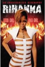 Watch Rihanna: Good Girl, Bad Girl Viooz
