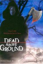 Watch Dead Above Ground Viooz