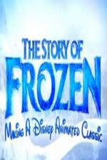 Watch The Story of Frozen: Making a Disney Animated Classic Viooz