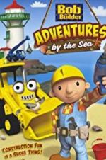 Watch Bob the Builder: Adventures by the Sea Viooz