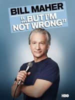 Watch Bill Maher... But I\'m Not Wrong Viooz