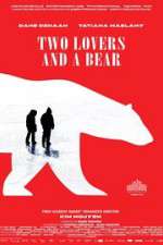 Watch Two Lovers and a Bear Viooz
