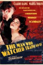 Watch The Man Who Watched Trains Go By Viooz