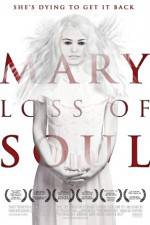 Watch Mary Loss of Soul Viooz