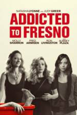 Watch Addicted to Fresno Viooz