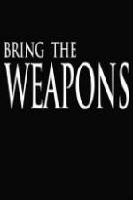Watch Bring the Weapons Viooz