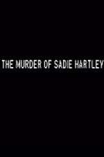 Watch The Murder of Sadie Hartley Viooz