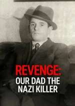 Watch Revenge: Our Dad The Nazi Killer Viooz