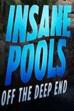 Watch Insane Pools Off the Deep End Viooz