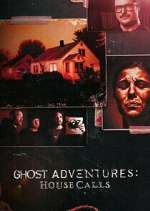 Ghost Adventures: House Calls viooz