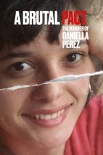 Watch Pacto Brutal: O Assassinato de Daniella Perez Viooz