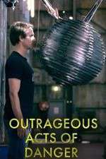 Watch Outrageous Acts of Danger Viooz