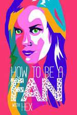 Watch How to Be a Fan with Hex Viooz