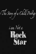 Watch The Story of a Child Prodigy: I Am Not a Rock Star Viooz