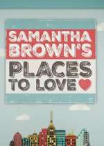 Watch Samantha Brown's Places to Love Viooz