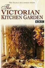 Watch The Victorian Kitchen Garden Viooz