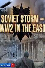Watch Soviet Storm: WWII in the East Viooz