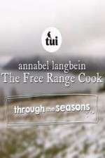 Watch Annabel Langbein The Free Range Cook: Through the Seasons Viooz