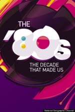Watch The '80s: The Decade That Made Us Viooz