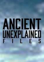 Watch Ancient Unexplained Files Viooz