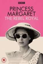 Watch Princess Margaret: The Rebel Royal Viooz