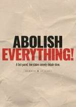 Abolish Everything! viooz