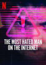 Watch The Most Hated Man on the Internet Viooz