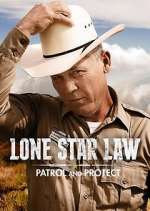 Watch Lone Star Law: Patrol and Protect Viooz