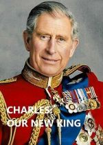 Watch Charles: Our New King Viooz