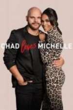 Watch Chad Loves Michelle Viooz