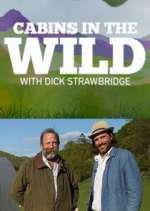 Watch Cabins in the Wild with Dick Strawbridge Viooz