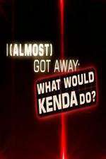 Watch I Almost Got Away with It What Would Kenda Do Viooz