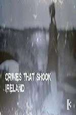 Watch Crimes That Shook Ireland Viooz