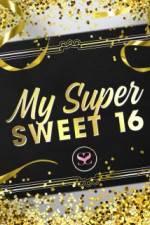 Watch My Super Sweet 16 Viooz