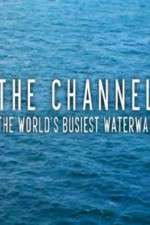 Watch The Channel: The World's Busiest Waterway Viooz