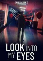 Watch True Crime Story: Look Into My Eyes Viooz