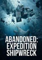 Watch Abandoned: Expedition Shipwreck Viooz