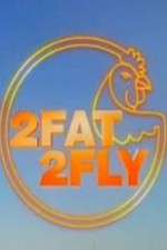 Watch 2 Fat 2 Fly Viooz