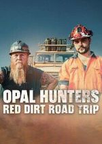 Watch Opal Hunters: Red Dirt Roadtrip Viooz