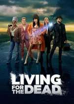 Watch Living for the Dead Viooz