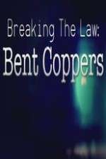 Watch Breaking the Law: Bent Coppers Viooz