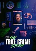 Watch Vh1's My True Crime Story Viooz