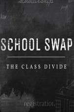 Watch School Swap The Class Divide Viooz