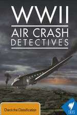 Watch WWII Air Crash Detectives Viooz