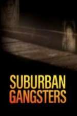 Watch Suburban Gangsters Viooz