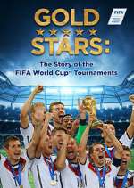 Watch Gold Stars: The Story of the FIFA World Cup Tournaments Viooz